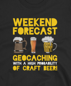 Weekend Forecast. Geocaching and Beer.